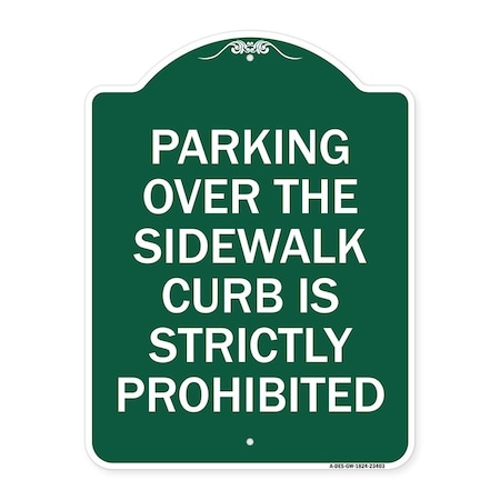 Signmission Parking Over Sidewalk Curb Is Strictly Prohibited, Green & White Alum Sign, 18" x 24", GW-1824-23403 A-DES-GW-1824-23403